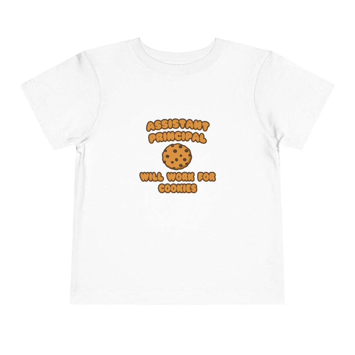 Assistant Principal  .. Will Work for Cookies - Toddler Short Sleeve Tee