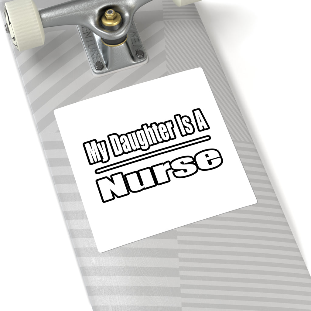 My Daughter Nurse - Square Stickers