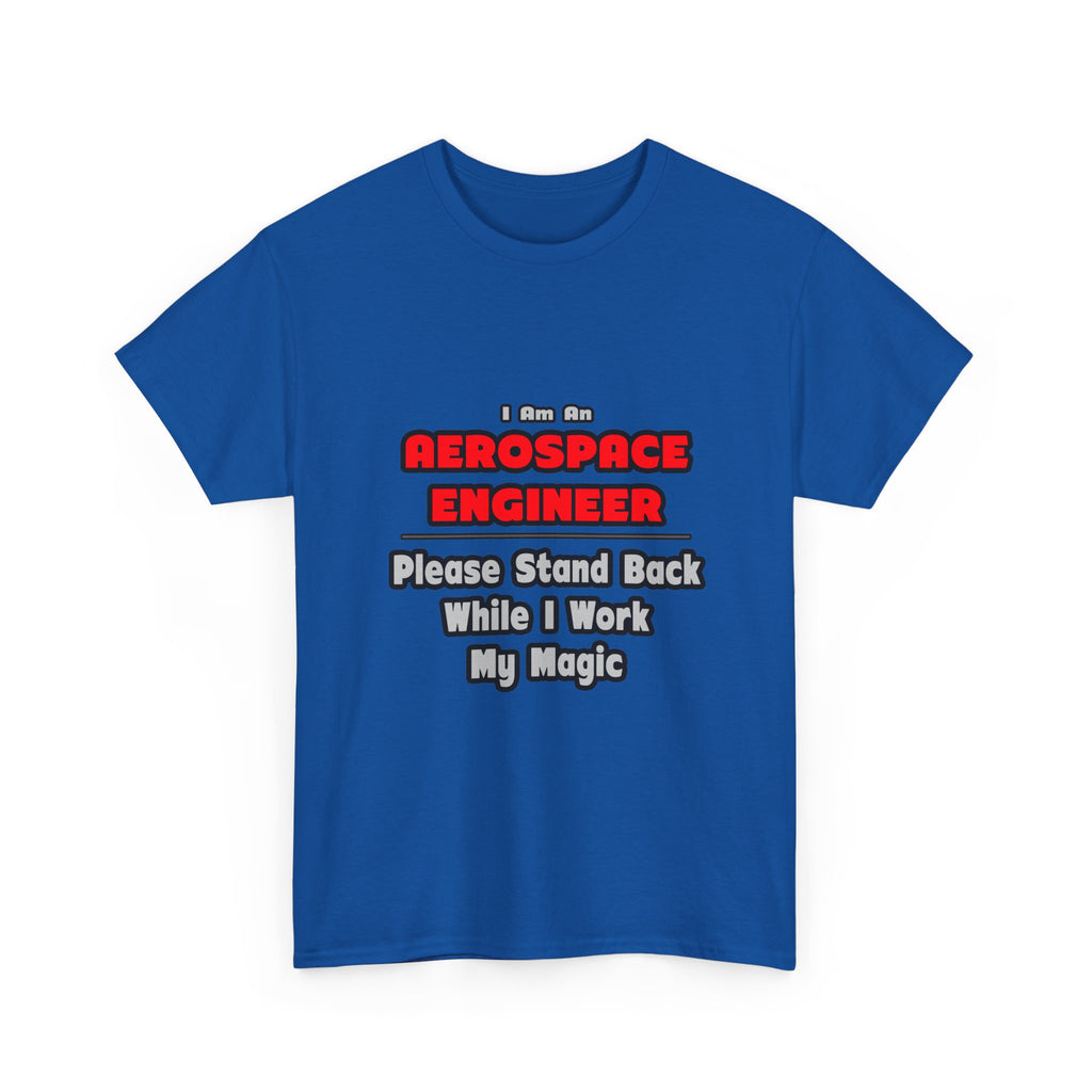 Aerospace Engineer...Work My Magic - Unisex Heavy Cotton Tee
