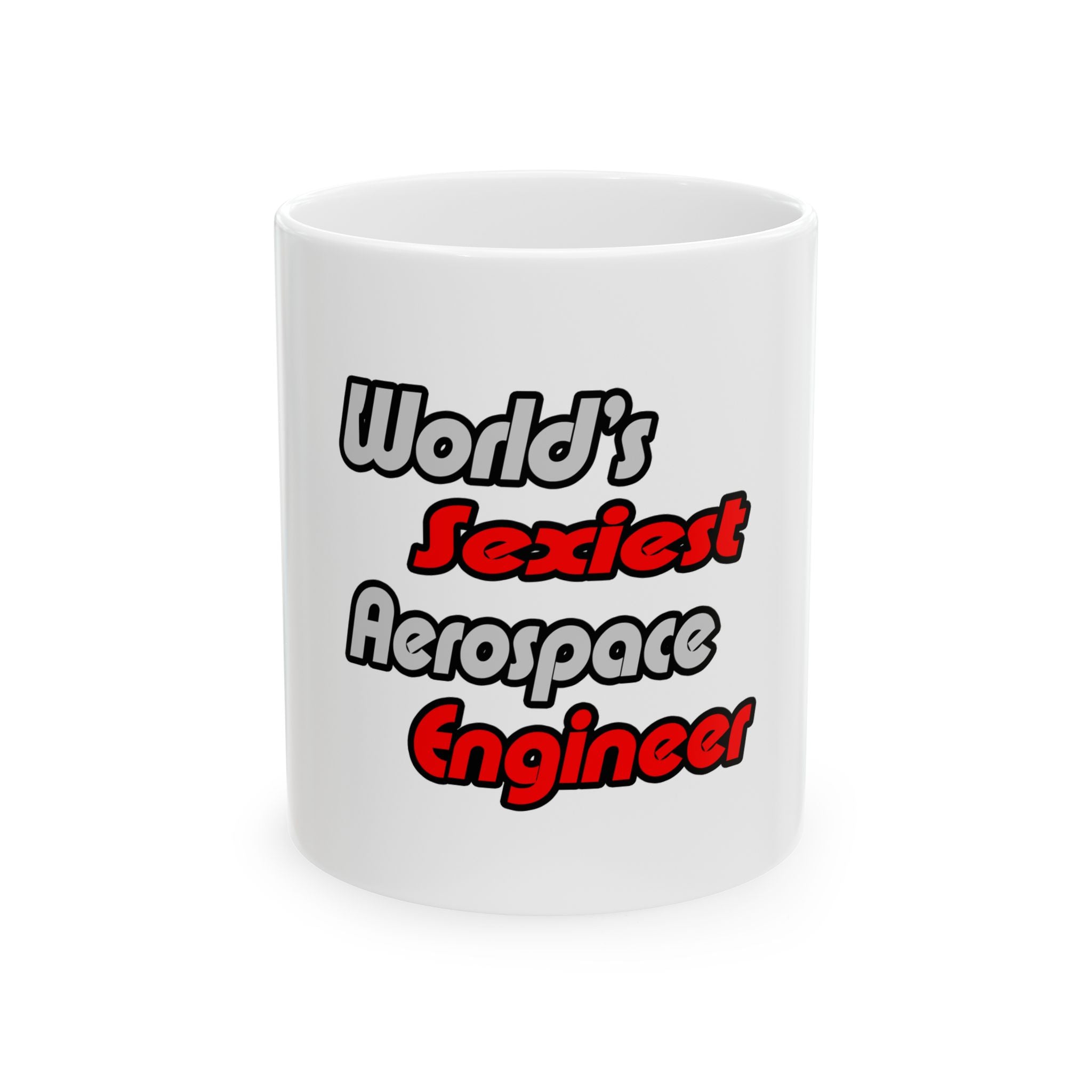 World's Sexiest Aerospace Engineer - Ceramic Mug, (11oz, 15oz)