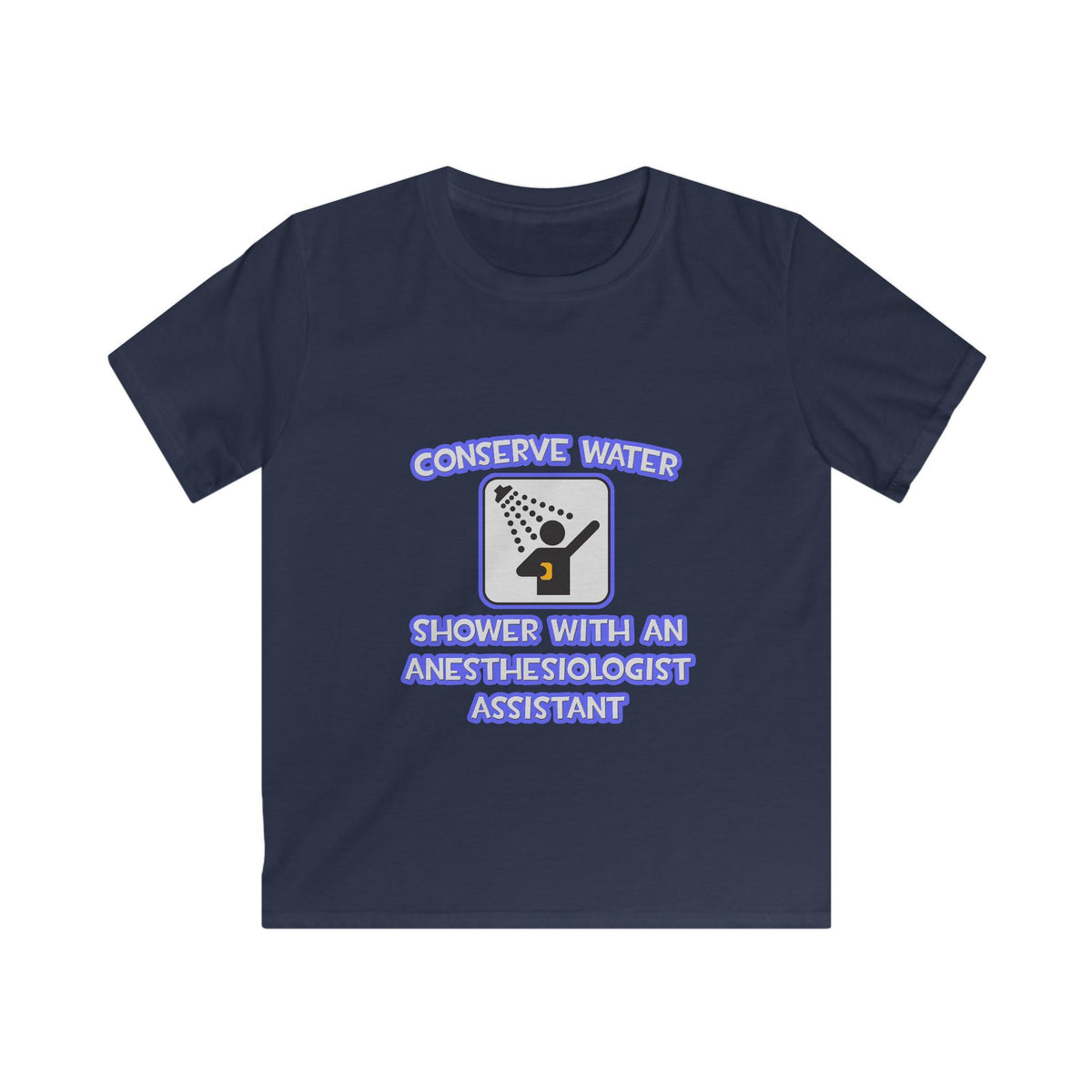 Conserve Water .. Shower With Anesthesiologist Asst - Kids Softstyle Tee