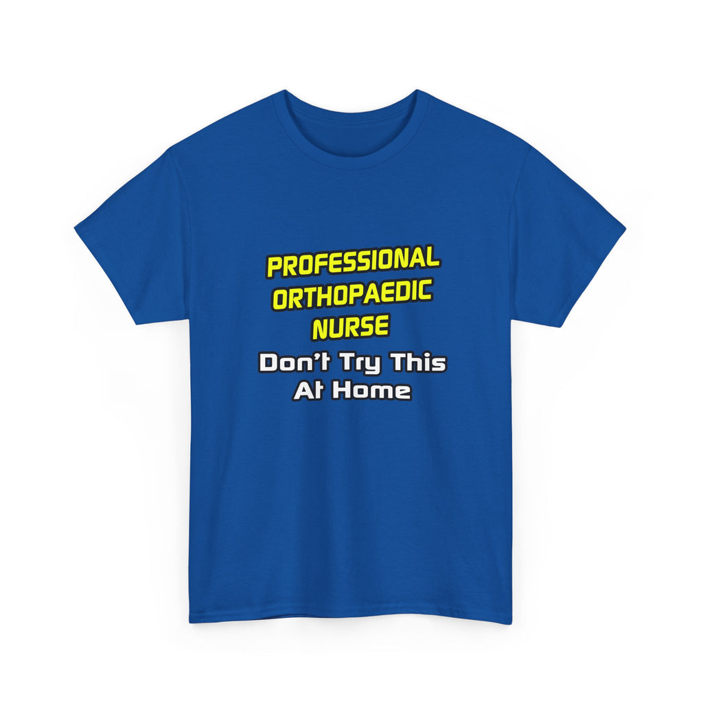 Professional Orthopaedic Nurse .. Joke - Unisex Heavy Cotton Tee