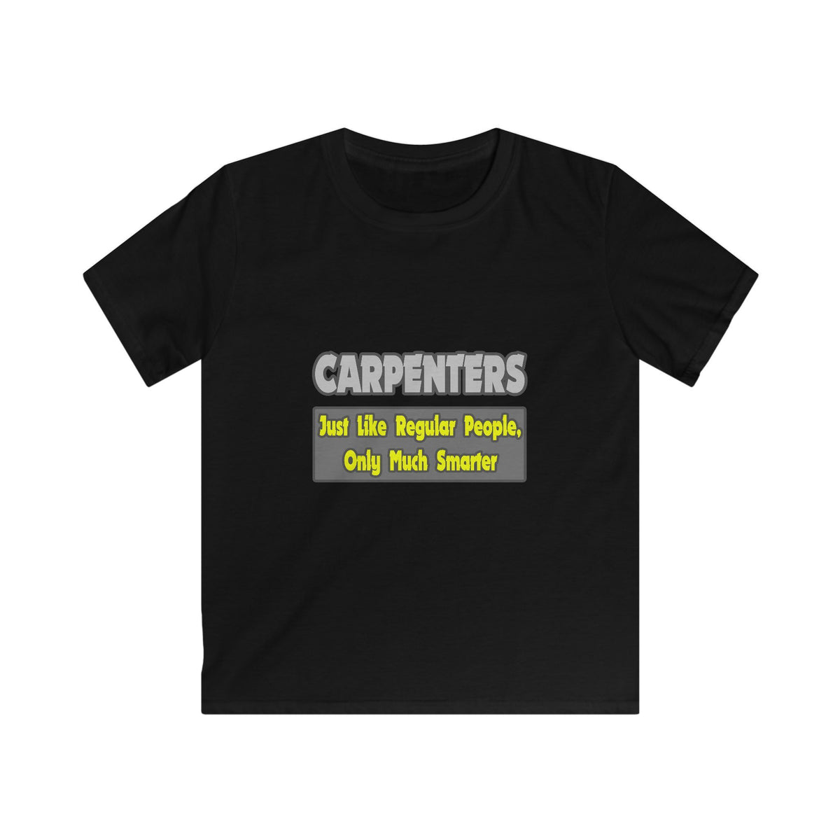 Carpenters...Smarter - Kids Softstyle Tee