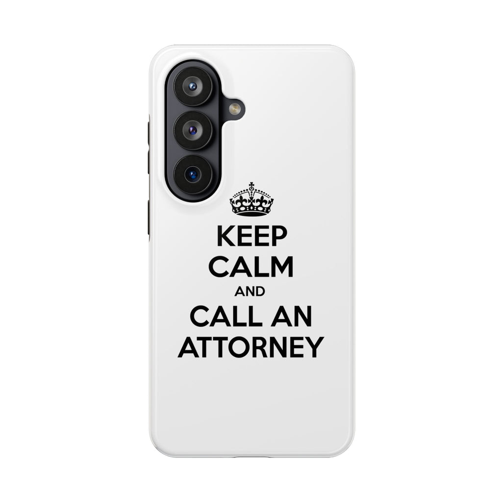 Keep Calm and Call an Attorney - Tough Phone Cases
