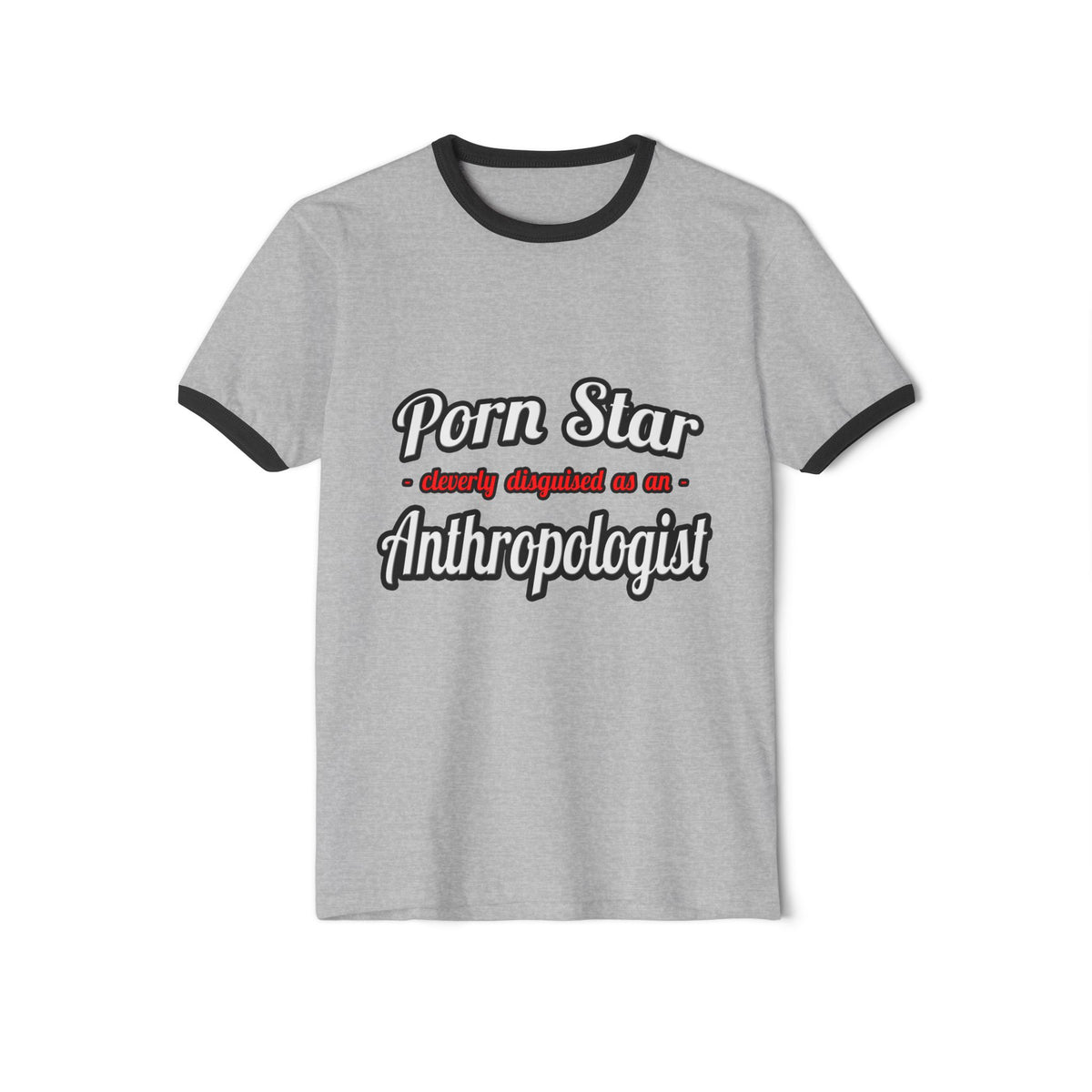 Porn Star...Anthropologist - Unisex Cotton Ringer T-Shirt