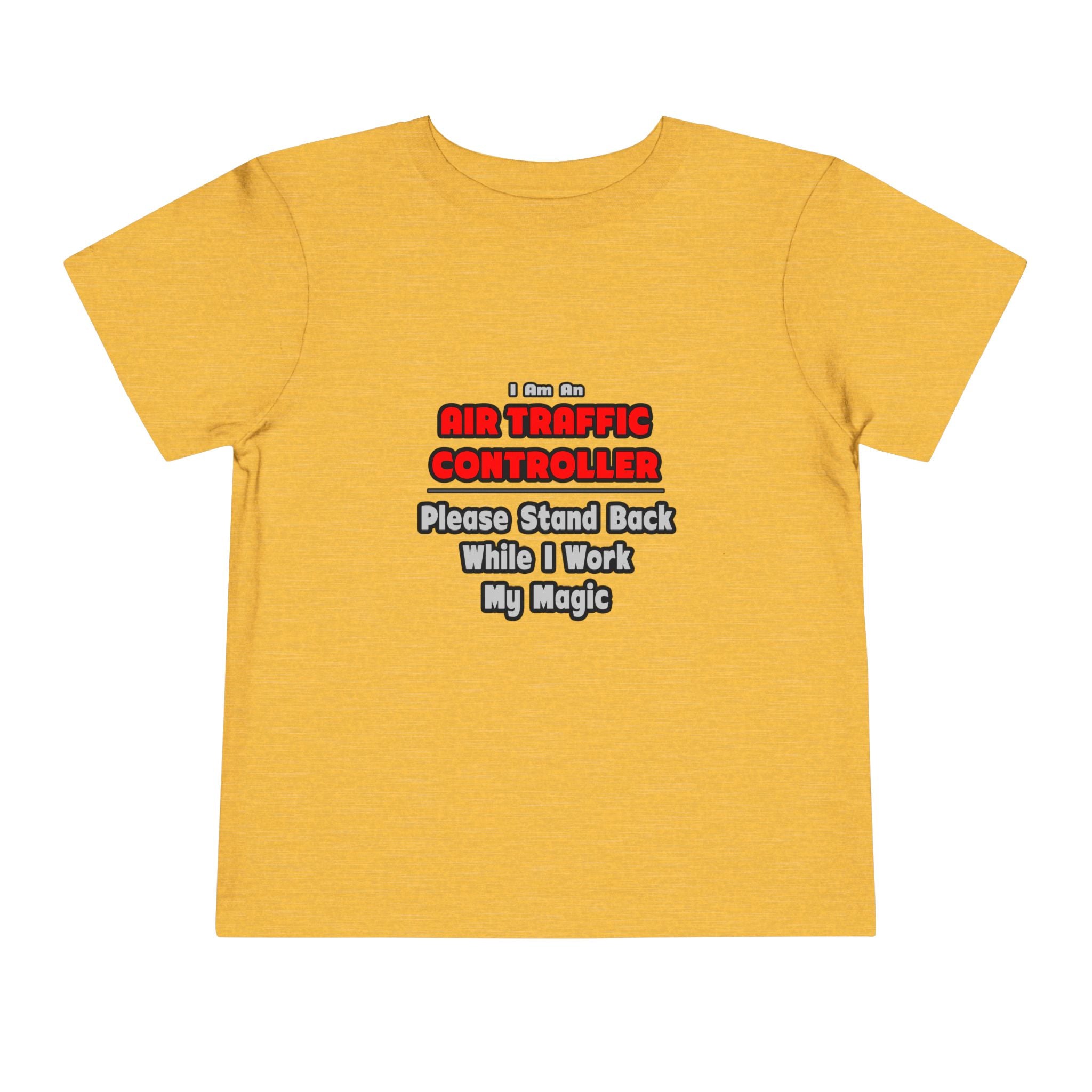 Air Traffic Controller...Work My Magic - Toddler Short Sleeve Tee