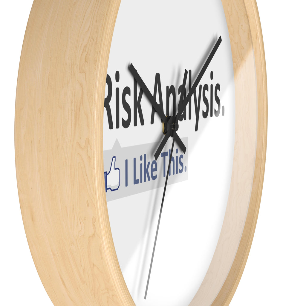 Risk Analysis...I Like This - Wall Clock