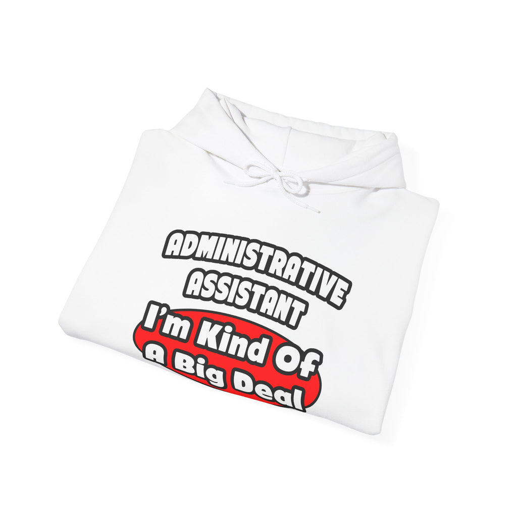 Administrative Assistant...Big Deal - Unisex Heavy Blend™ Hooded Sweatshirt