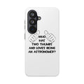 Two Thumbs and Loves Being an Astronomer - Tough Phone Cases