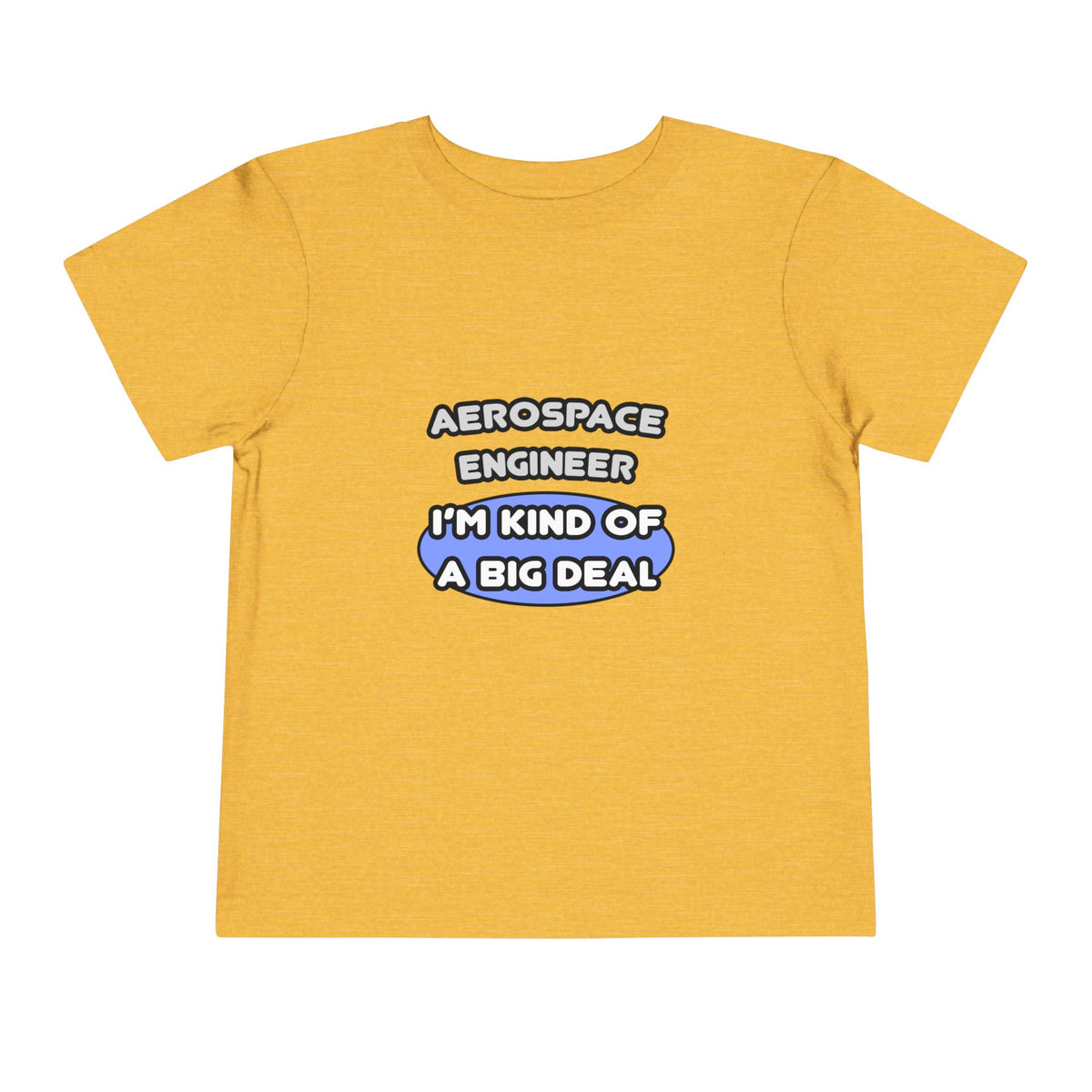 Aerospace Engineer...Kind of a Big Deal (2) - Toddler Short Sleeve Tee