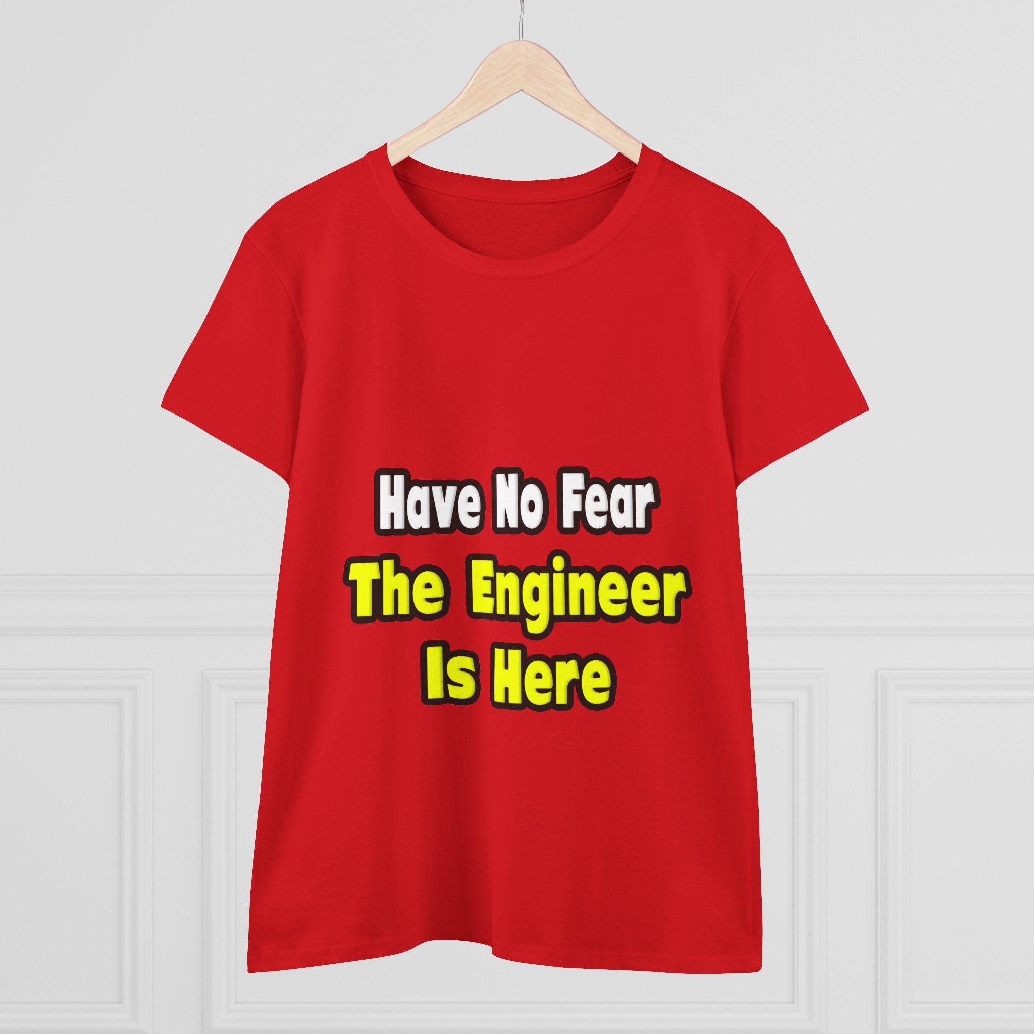 No Fear, The Engineer Is Here - Women's Midweight Cotton Tee