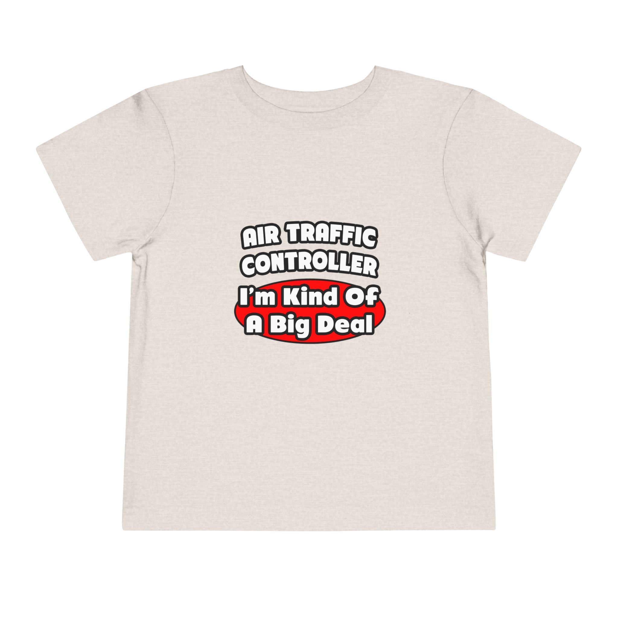 Air Traffic Controller...Big Deal - Toddler Short Sleeve Tee