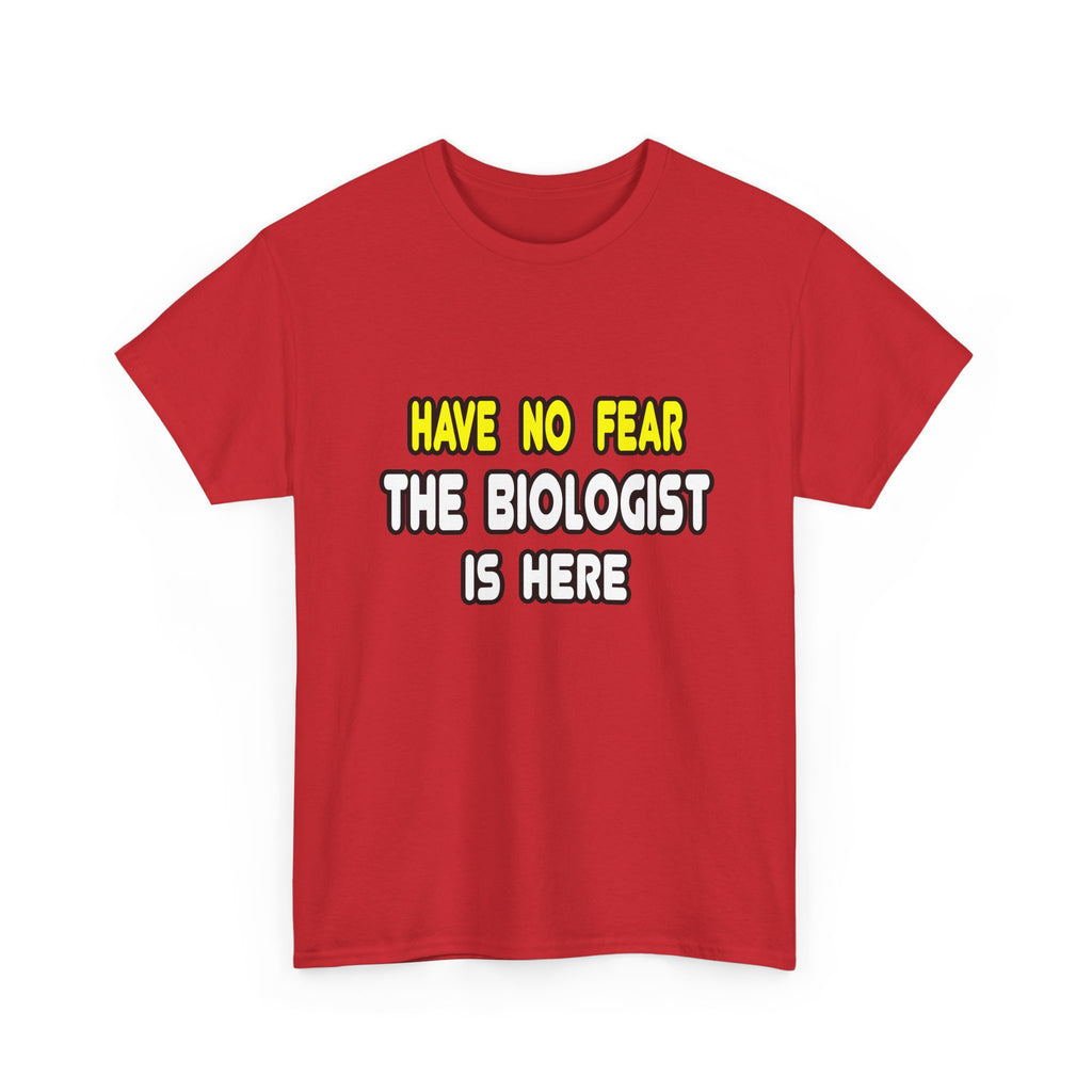 Have No Fear, The Biologist Is Here - Unisex Heavy Cotton Tee