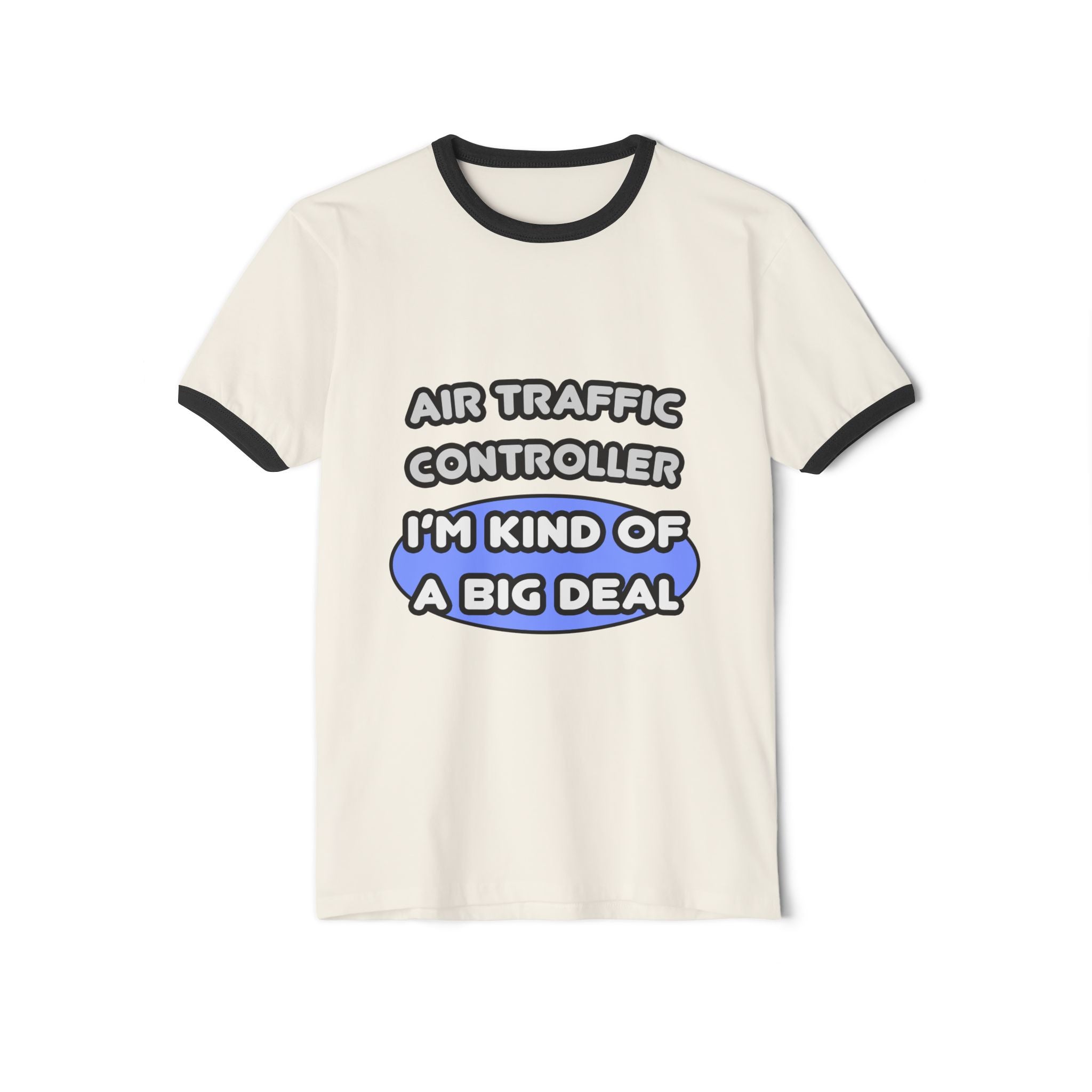 Air Traffic Controller...Kind of a Big Deal - Unisex Cotton Ringer T-Shirt