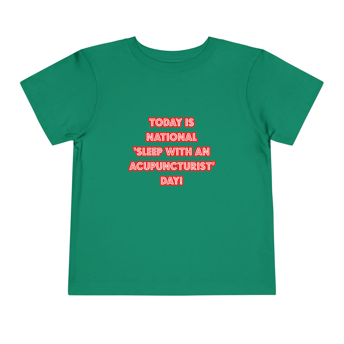 National 'Sleep With an Acupuncturist' Day - Toddler Short Sleeve Tee
