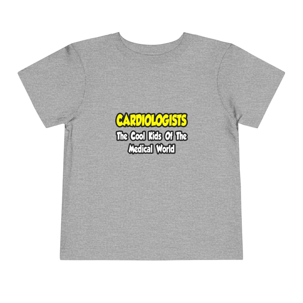 Cardiologists...Cool Kids of Medical World - Toddler Short Sleeve Tee
