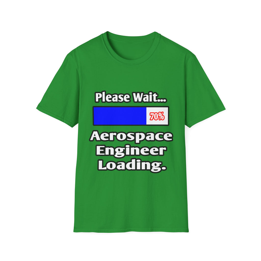 Please Wait...Aerospace Engineer Loading - Unisex Softstyle T-Shirt