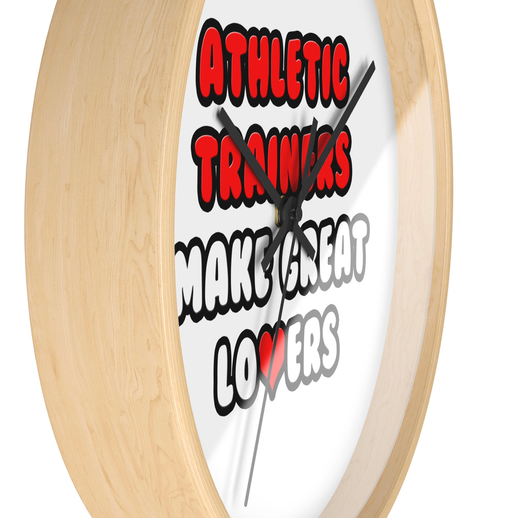 Athletic Trainers Make Great Lovers - Wall Clock