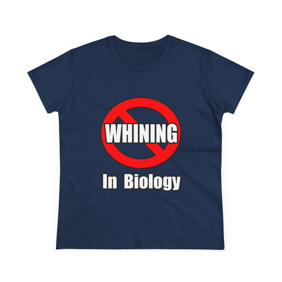 No Whining In Biology - Women's Midweight Cotton Tee