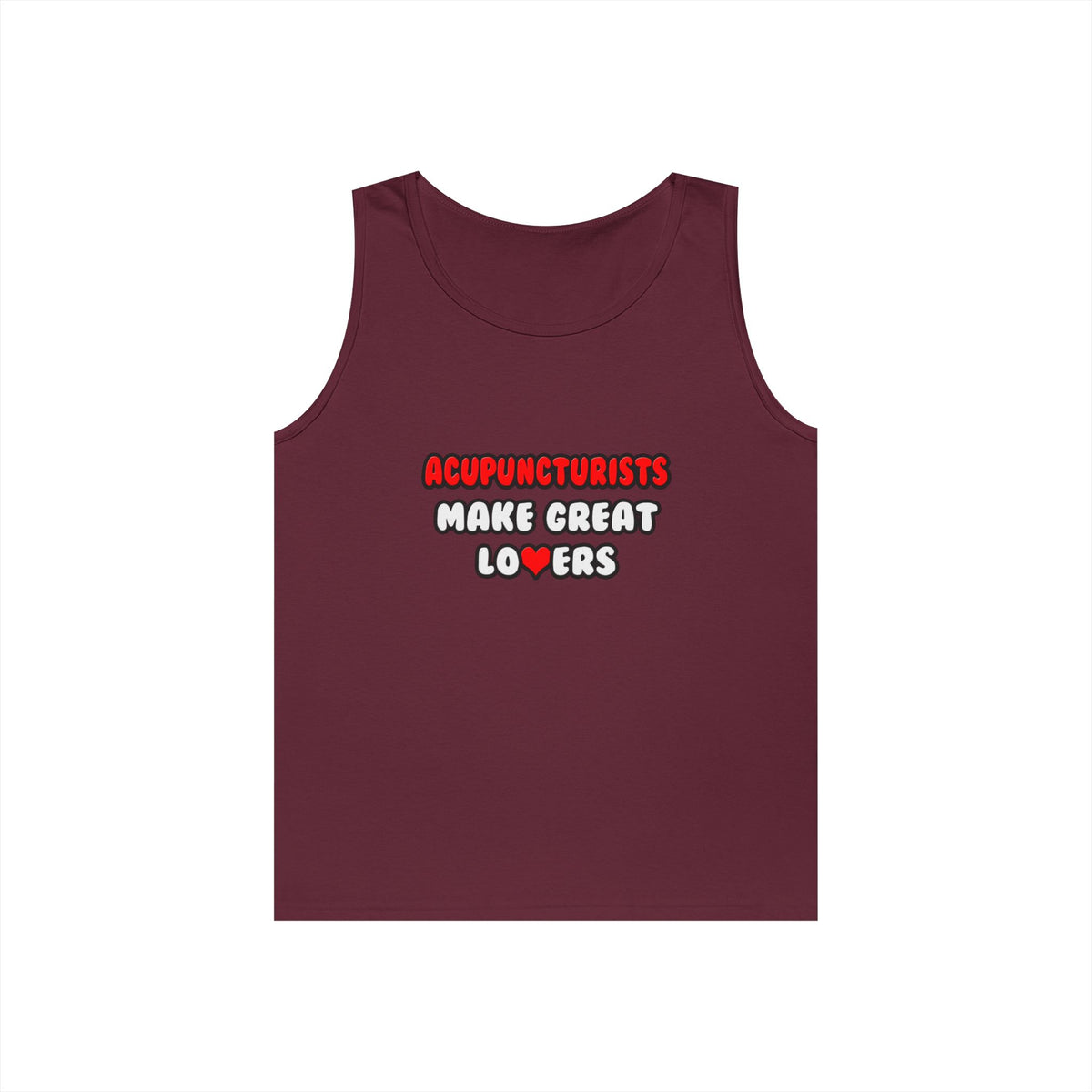 Acupuncturists Make Great Lovers - Unisex Heavy Cotton Tank Top