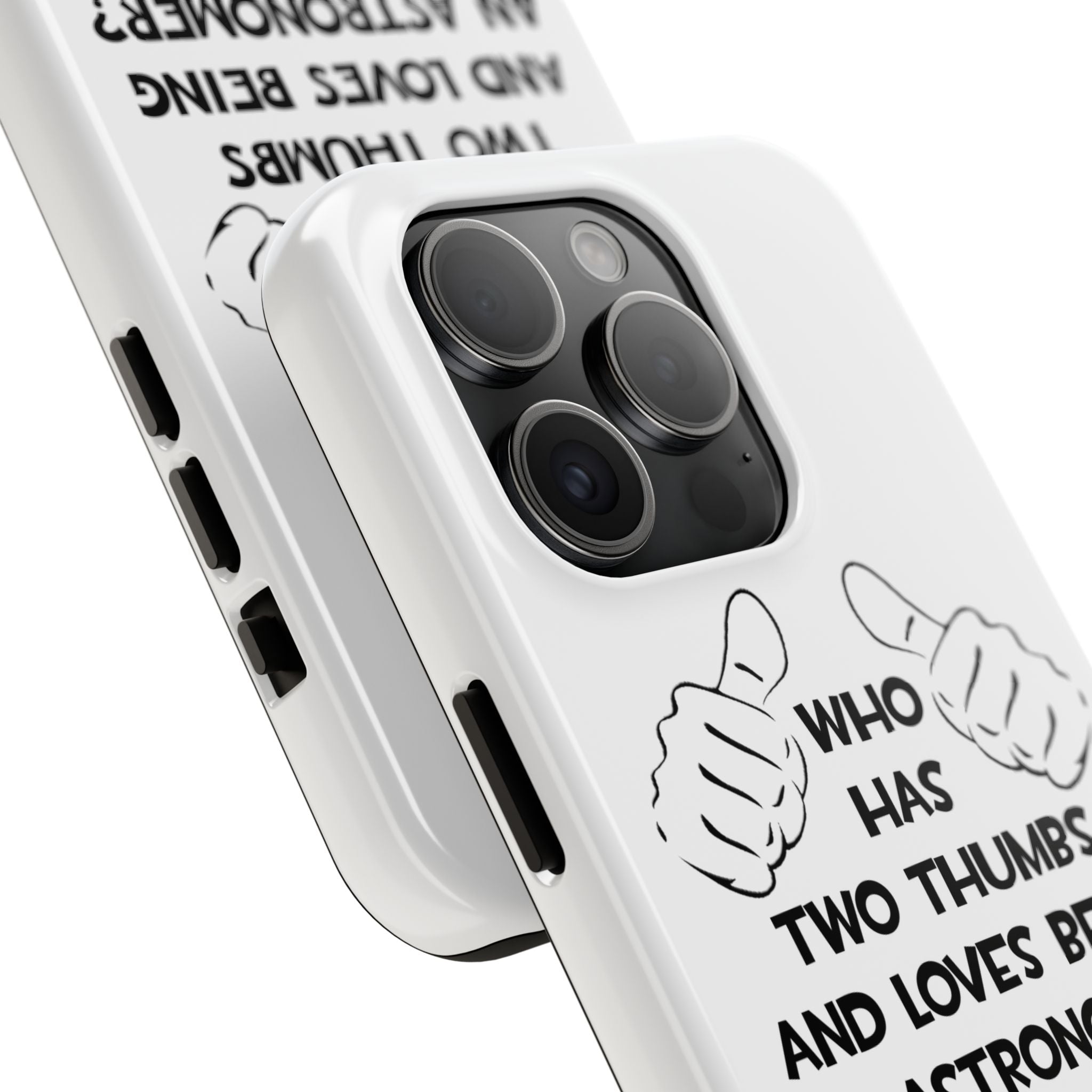 Two Thumbs and Loves Being an Astronomer - Tough Phone Cases