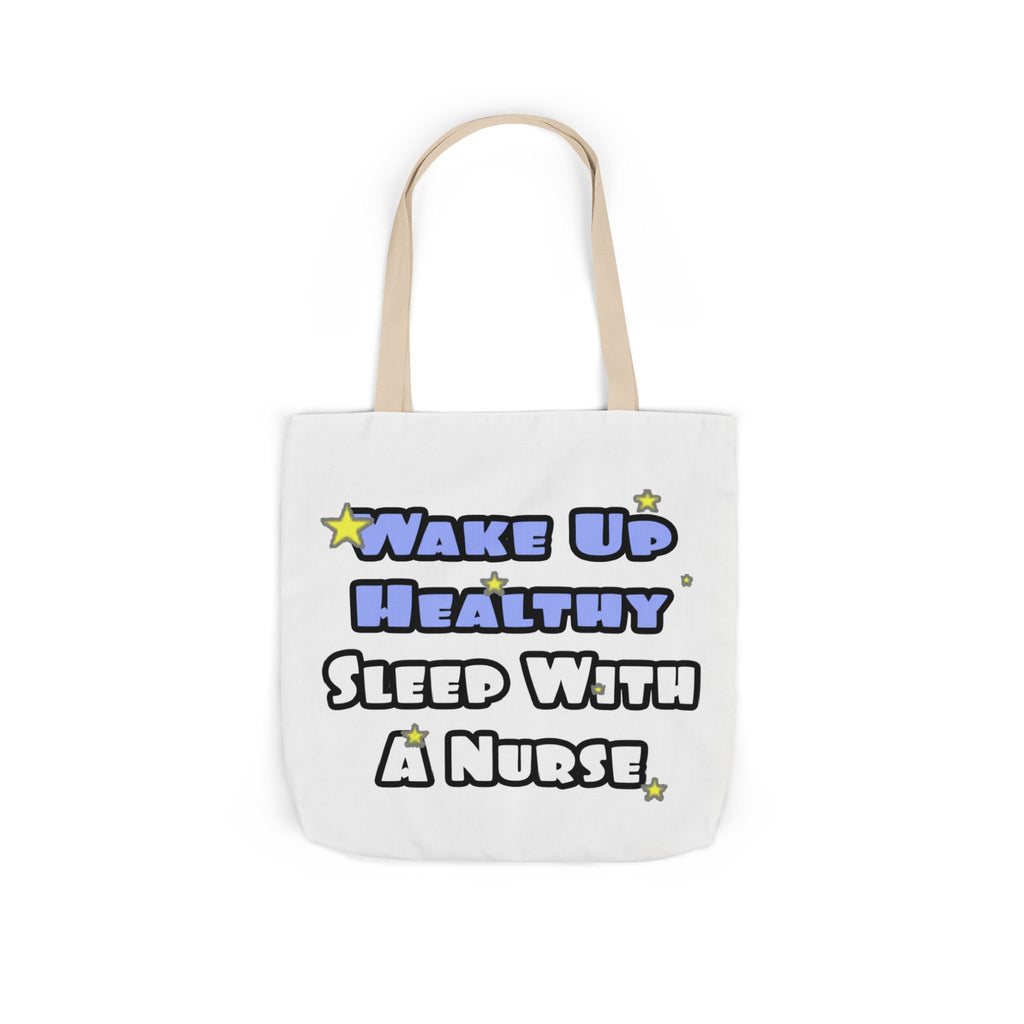 Wake Up Healthy...Sleep With a Nurse - Canvas Tote Bag, 5-Color Straps
