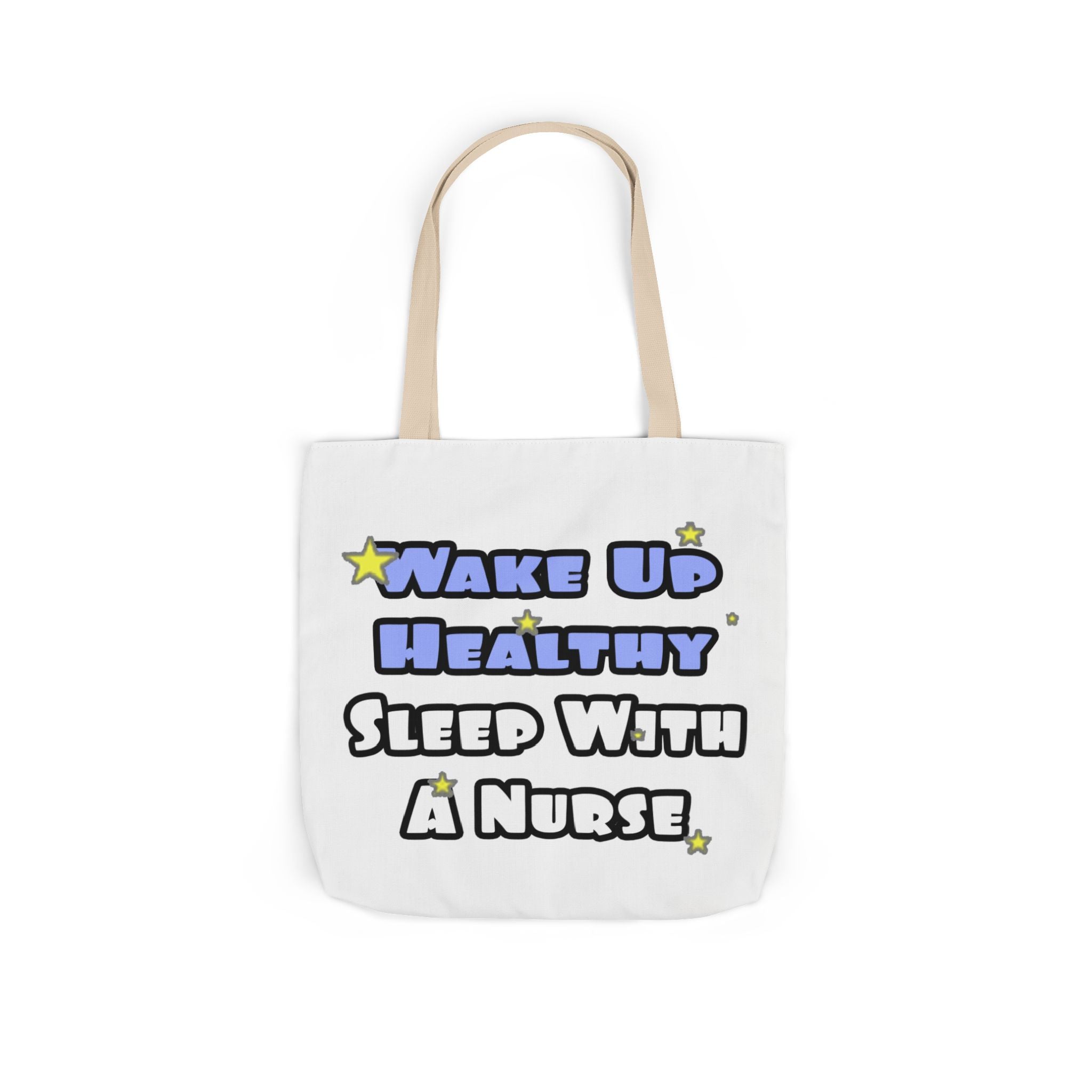 Wake Up Healthy...Sleep With a Nurse - Canvas Tote Bag, 5-Color Straps