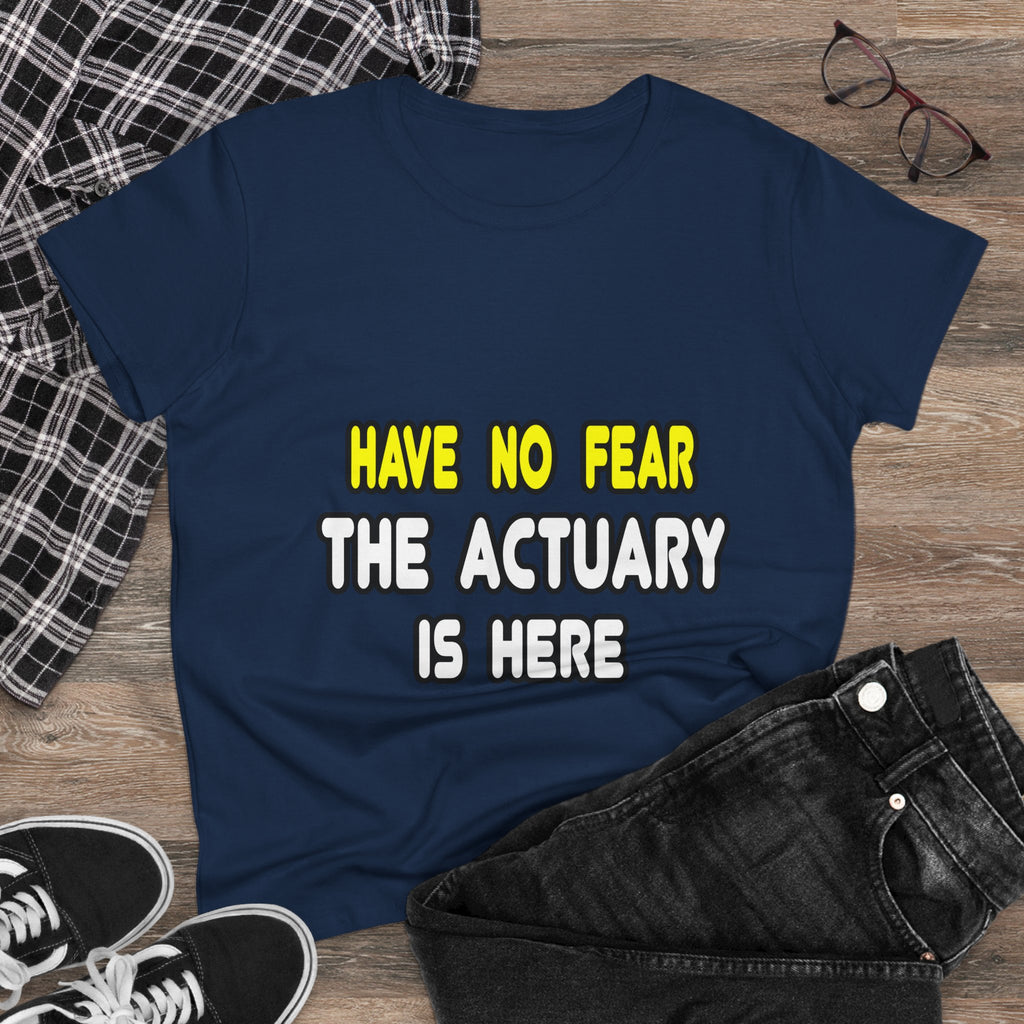 Have No Fear, The Actuary Is Here (2) - Women's Midweight Cotton Tee
