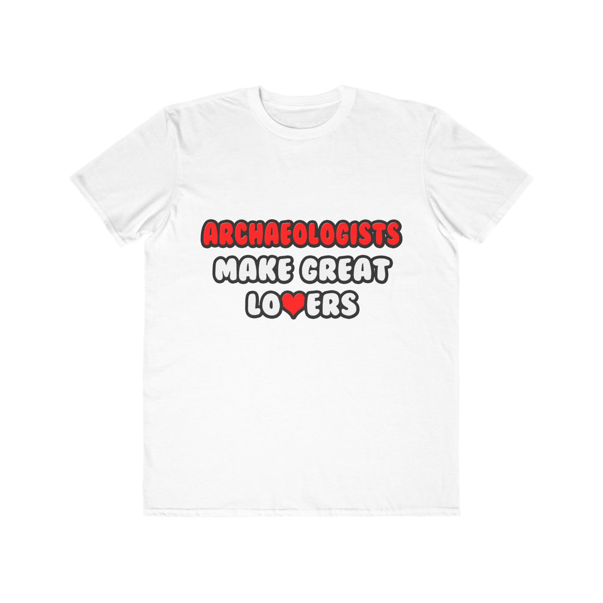 Archaeologists Make Great Lovers - Men's Lightweight Fashion Tee