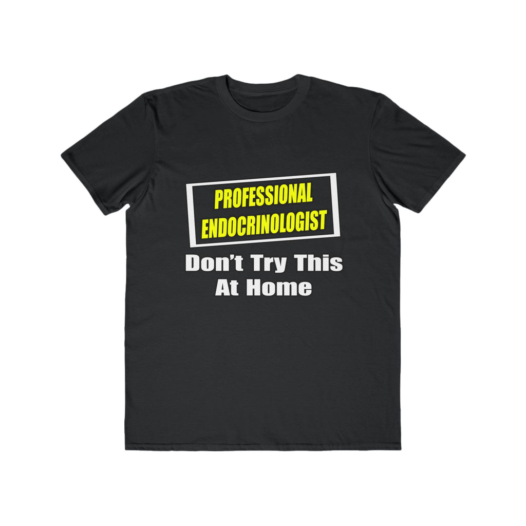 Professional Endocrinologist .. Joke - Men's Lightweight Fashion Tee