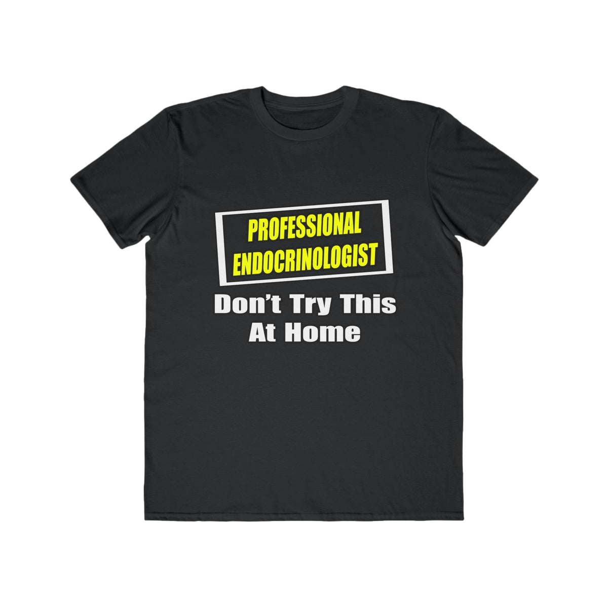 Professional Endocrinologist .. Joke - Men's Lightweight Fashion Tee
