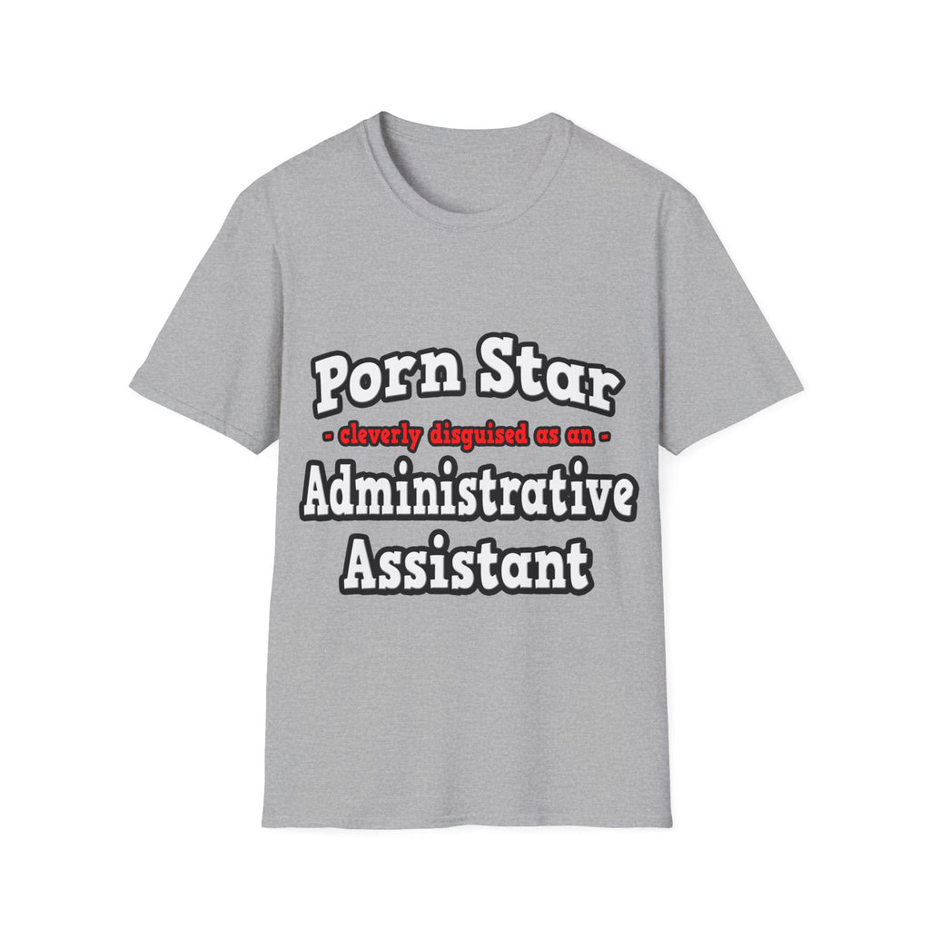 Porn Star...Administrative Assistant - Unisex Softstyle T-Shirt
