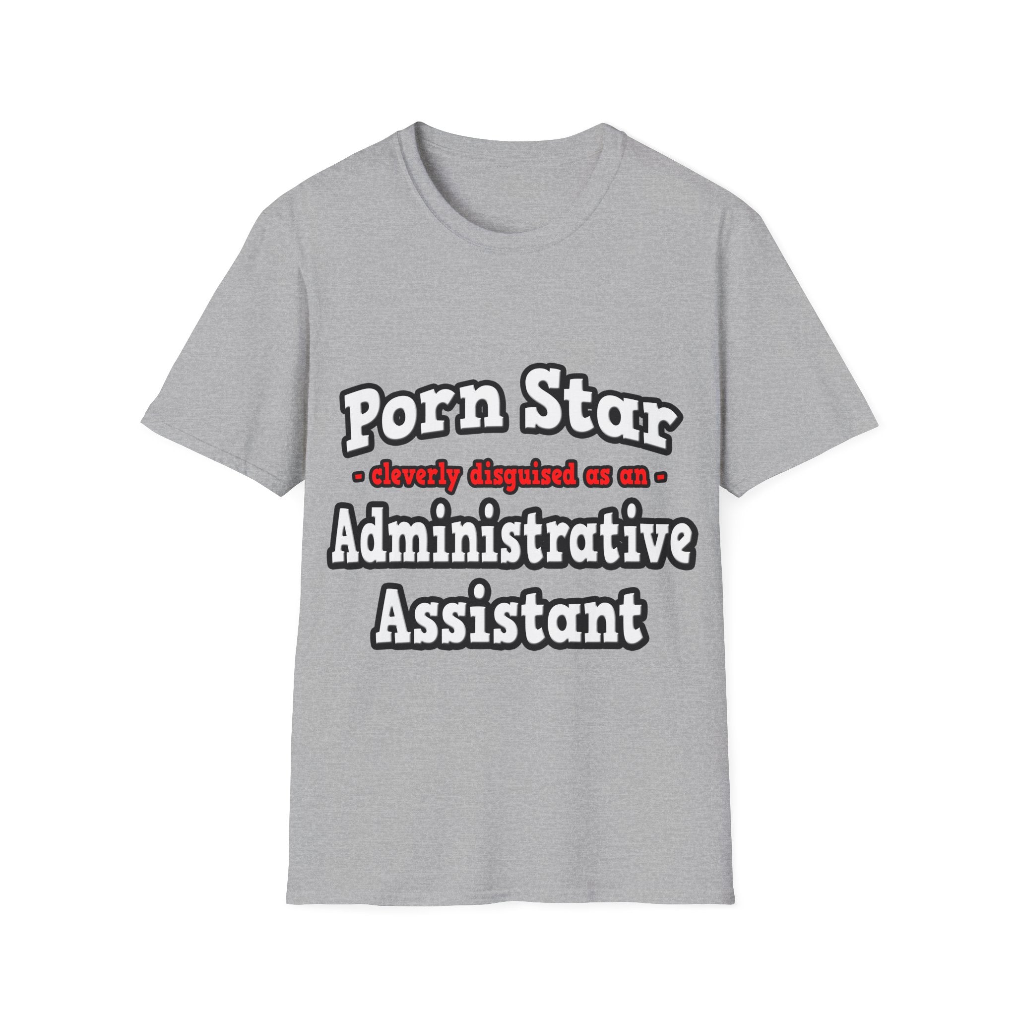 Porn Star...Administrative Assistant - Unisex Softstyle T-Shirt