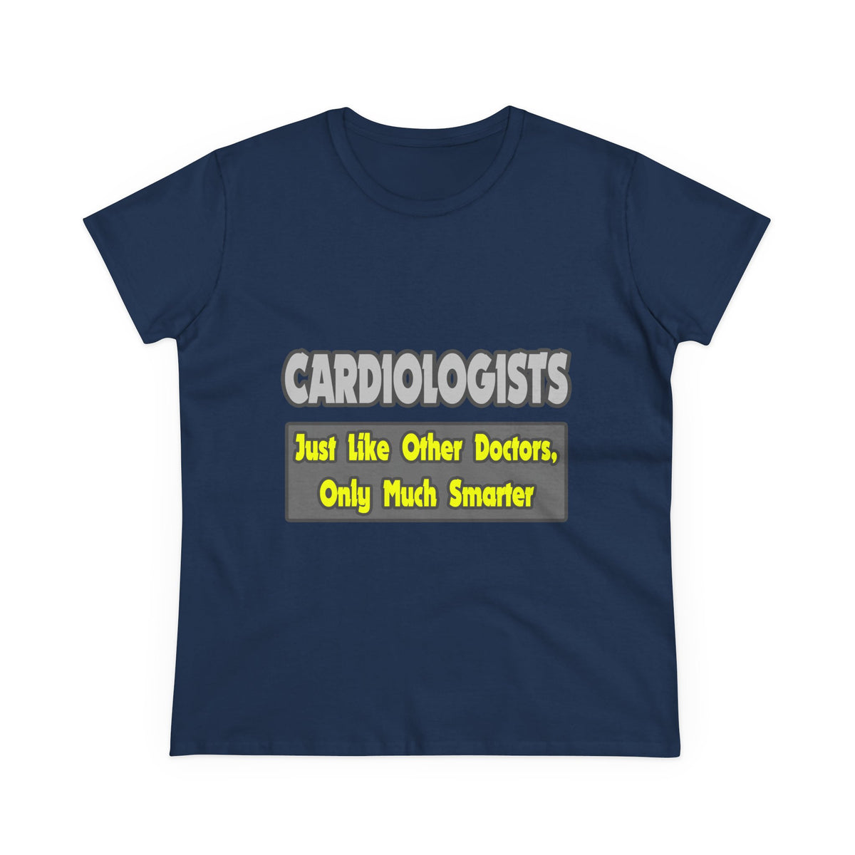 Cardiologists...Smarter - Women's Midweight Cotton Tee