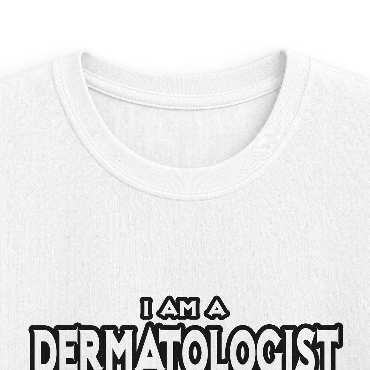 Dermatologist...Assume I Am Never Wrong - Kids Softstyle Tee