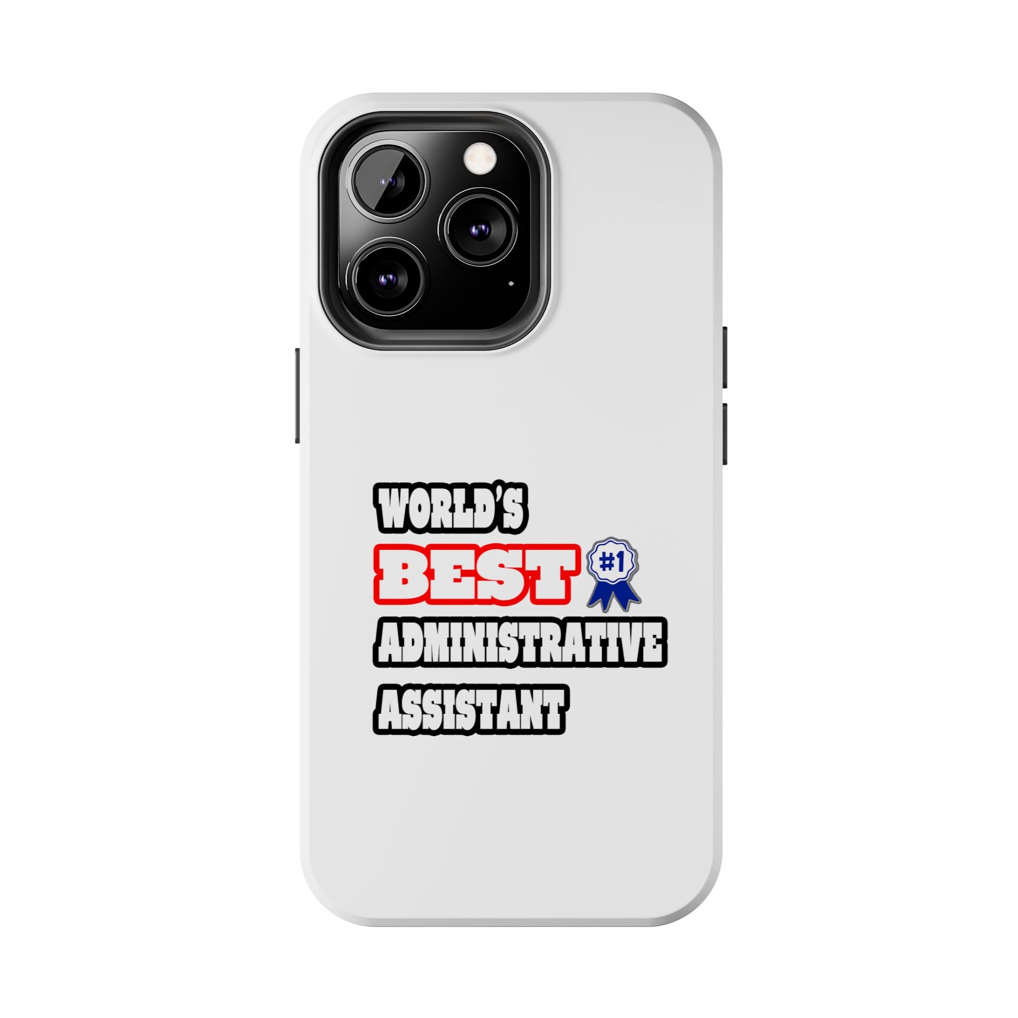 World's Best Administrative Assistant - Tough Phone Cases