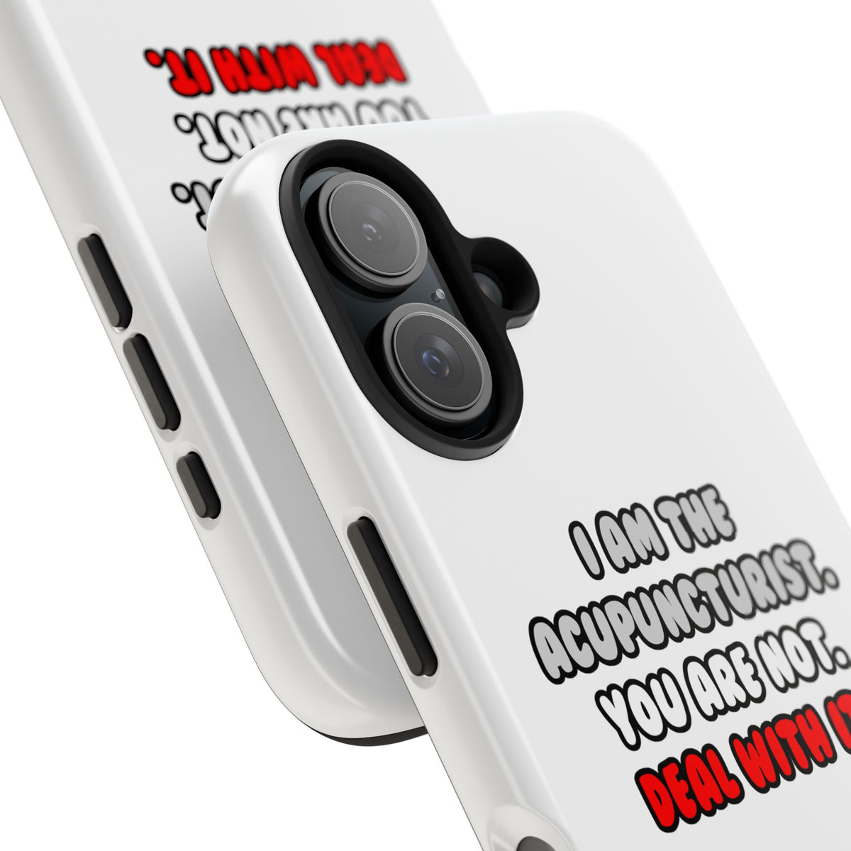 Deal With It ... Funny Acupuncturist - Tough Phone Cases