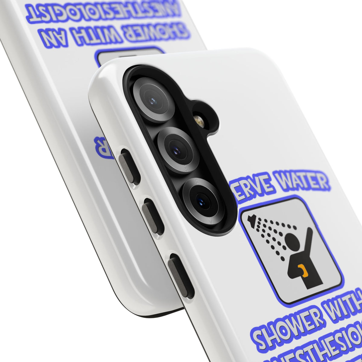 Conserve Water .. Shower With Anesthesiologist Asst - Tough Phone Cases