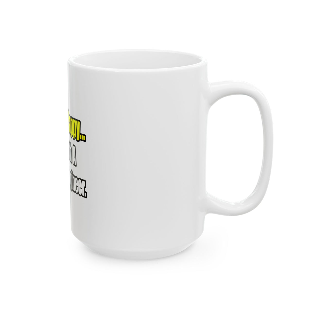 Sleep With a Chemical Engineer - Ceramic Mug, (11oz, 15oz)