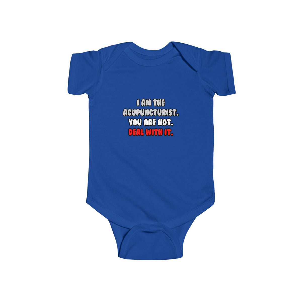Deal With It ... Funny Acupuncturist - Infant Fine Jersey Bodysuit