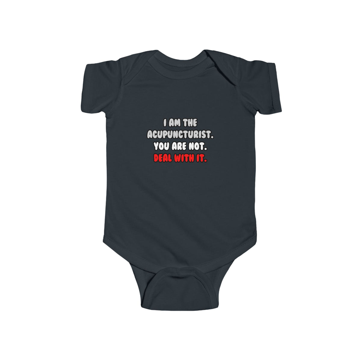 Deal With It ... Funny Acupuncturist - Infant Fine Jersey Bodysuit