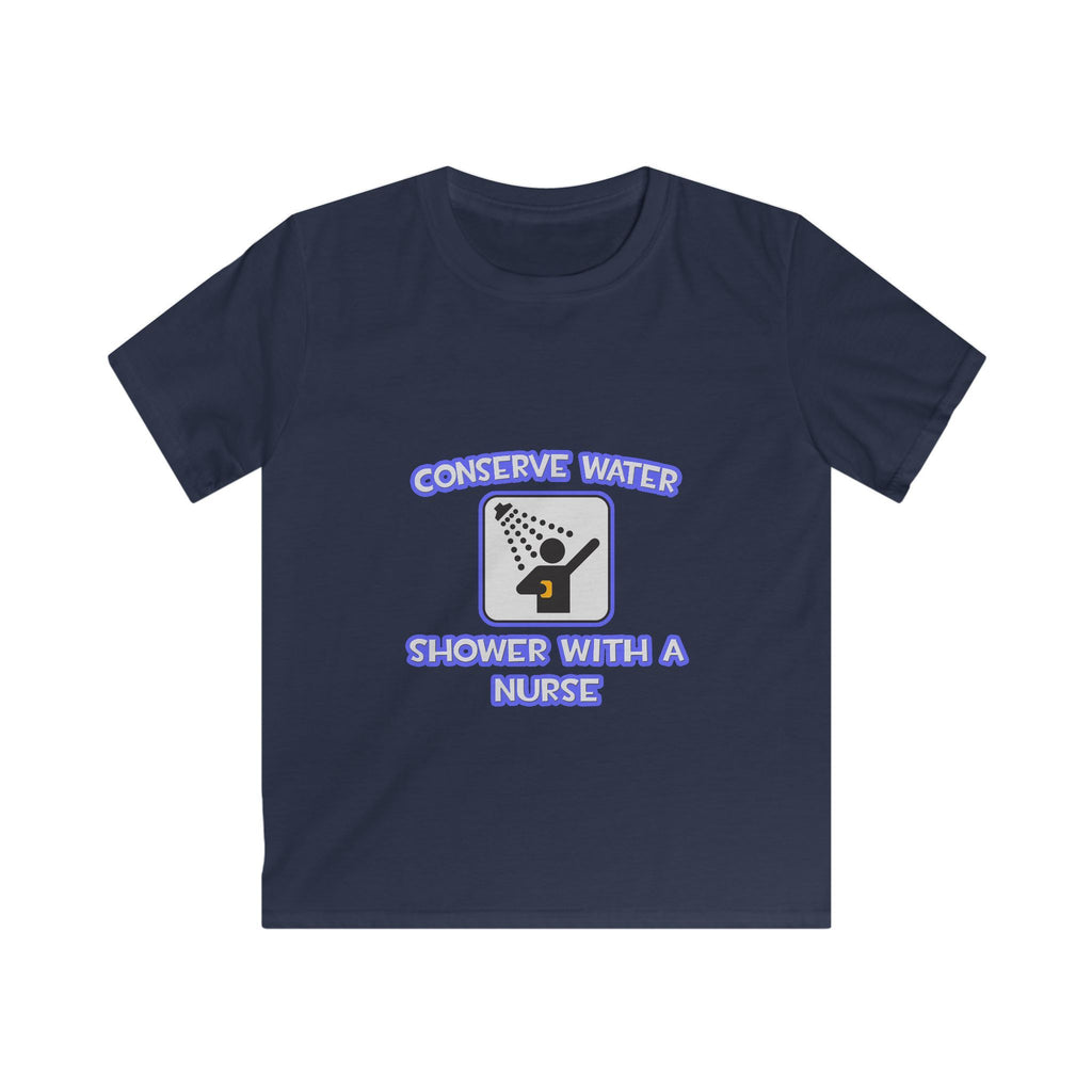 Conserve Water .. Shower With a Nurse - Kids Softstyle Tee