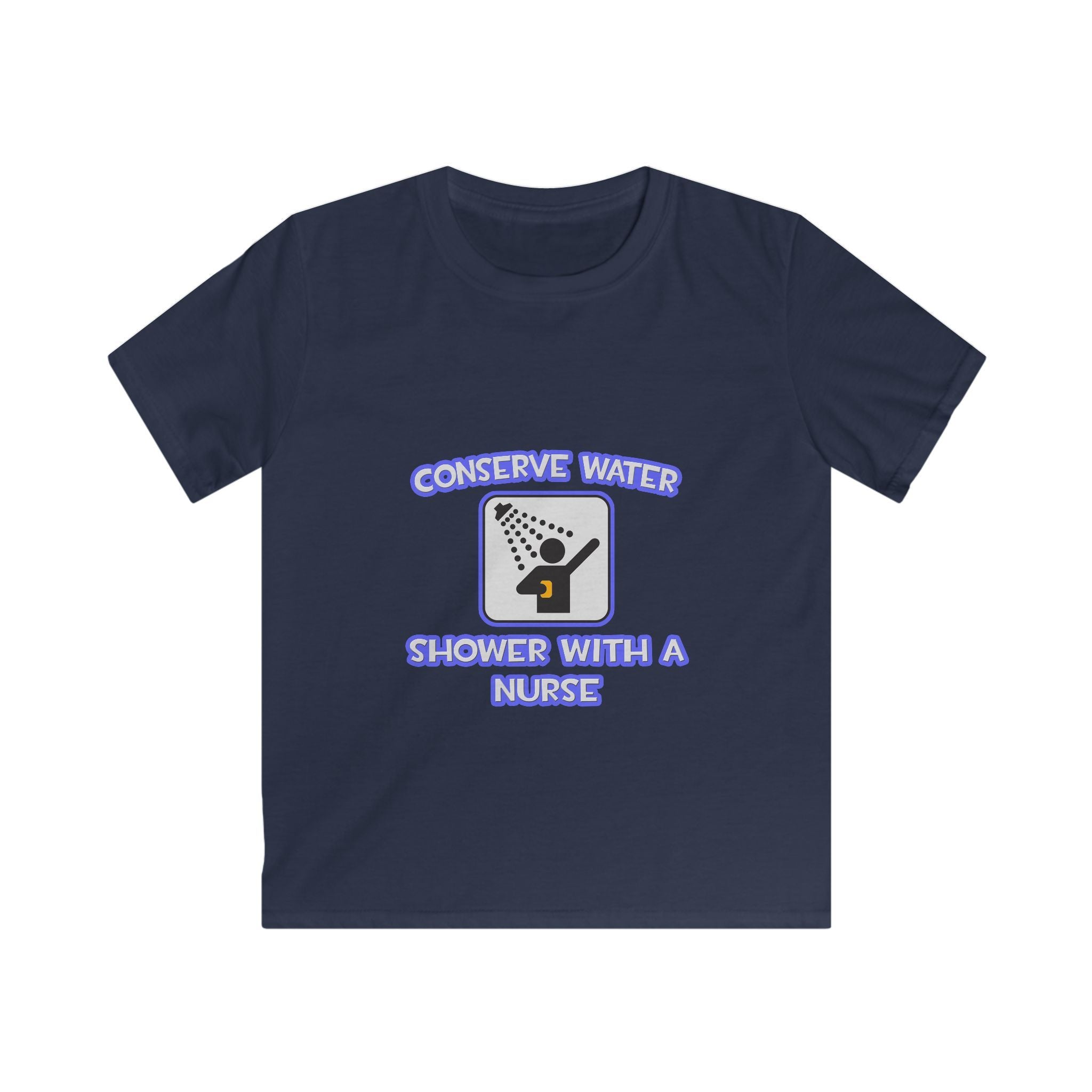 Conserve Water .. Shower With a Nurse - Kids Softstyle Tee