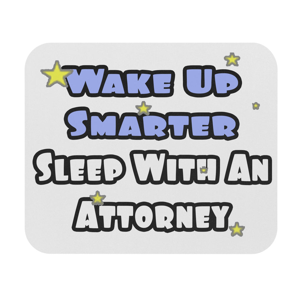 Wake Up Smarter...Sleep With an Attorney - Mouse Pad (Rectangle)