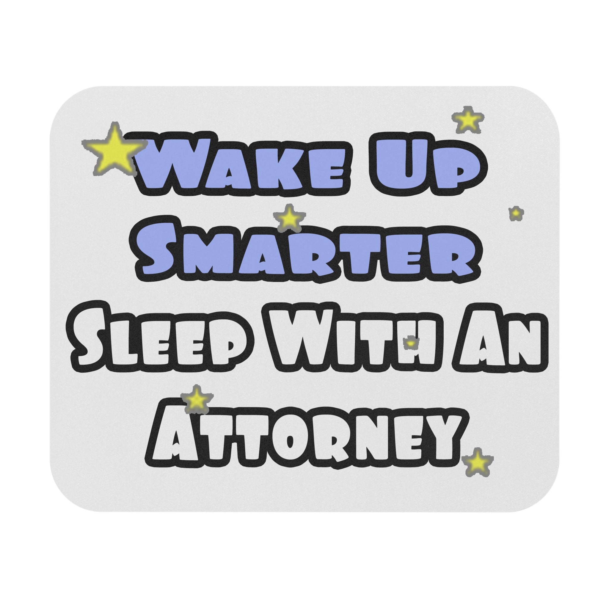 Wake Up Smarter...Sleep With an Attorney - Mouse Pad (Rectangle)