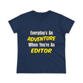 Everyday's An Adventure...Editor - Women's Midweight Cotton Tee