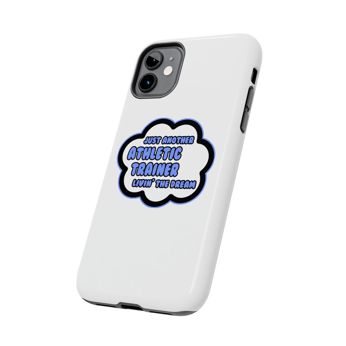 Athletic Trainer .. Livin' The Dream - Tough Phone Cases
