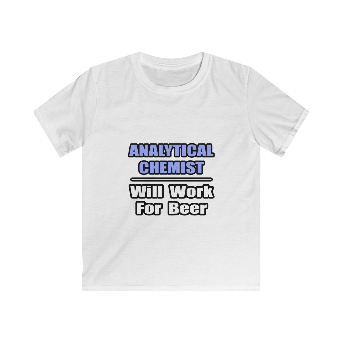 Analytical Chemist...Will Work For Beer - Kids Softstyle Tee