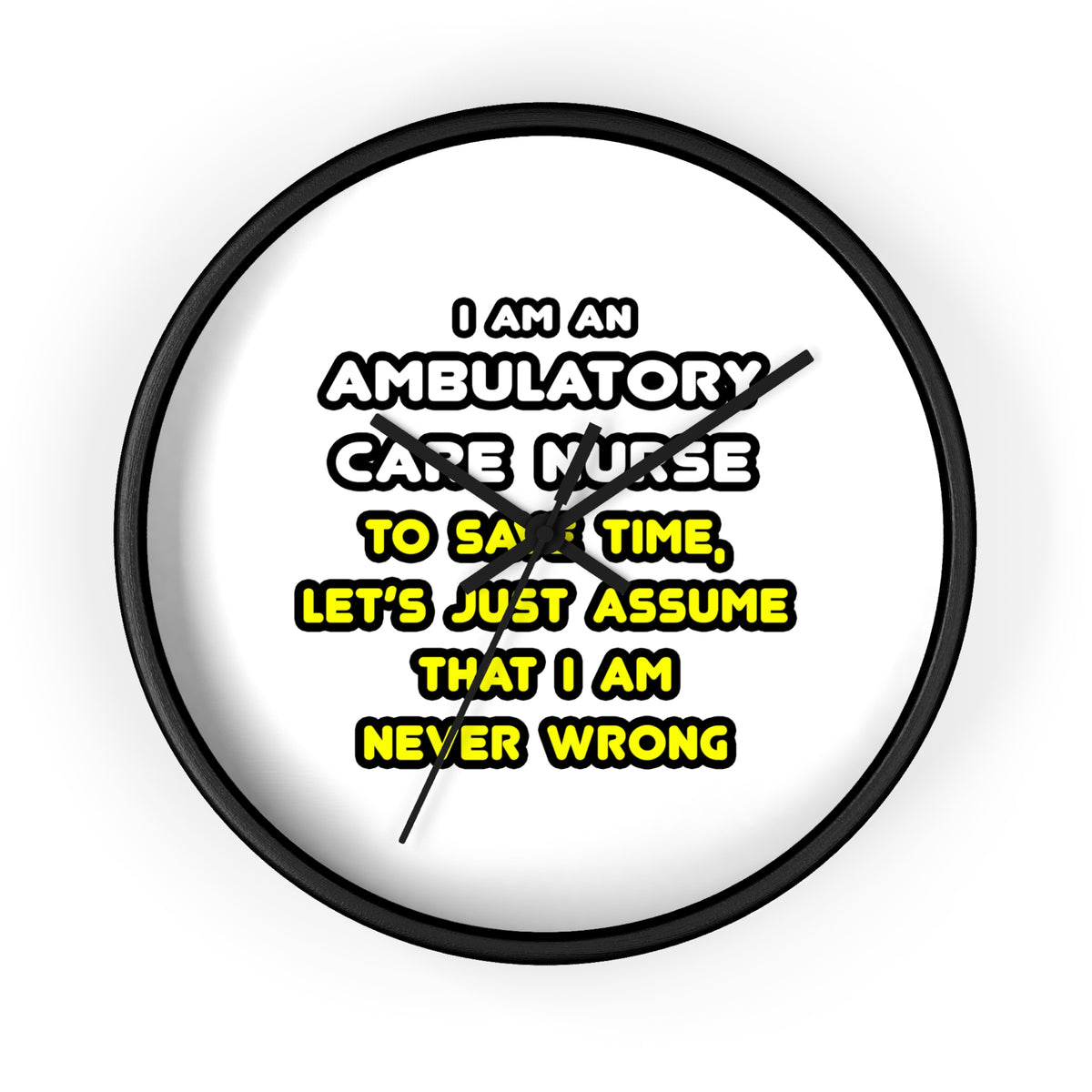 Funny Ambulatory Care Nurse T Shirts and Gifts - Wall Clock