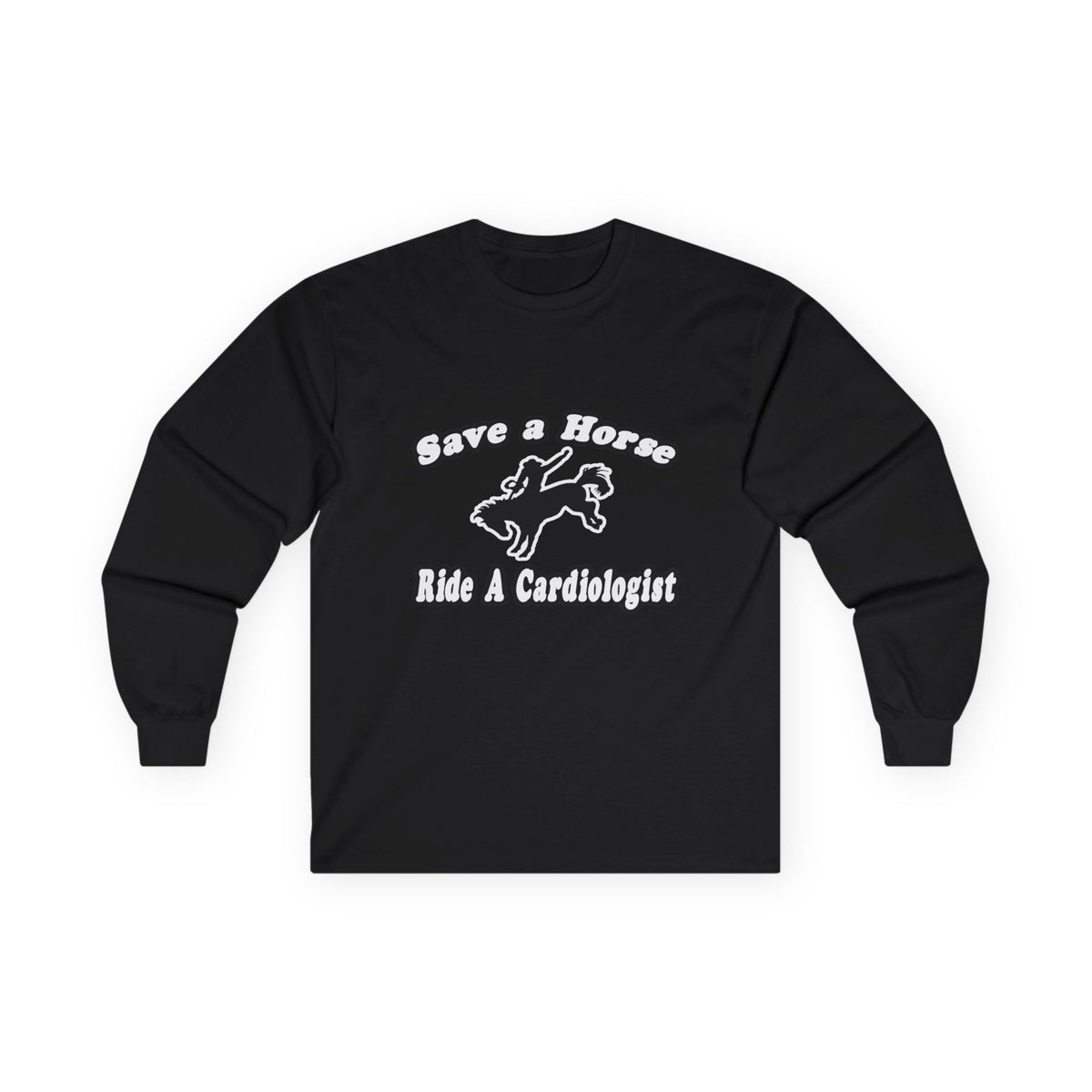 Save Horse, Ride Cardiologist - Unisex Ultra Cotton Long Sleeve Tee